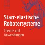 خرید و دانلود نسخه کامل کتاب Starr-elastische Robotersysteme: Theorie und Anwendungen