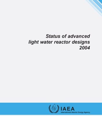 خرید و دانلود نسخه کامل کتاب Status of Adv. Light-Water Nuclear Reactor Designs (IAEA TECDOC-1391)