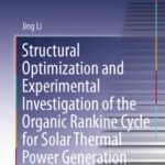 خرید و دانلود نسخه کامل کتاب Structural Optimization and Experimental Investigation of the Organic Rankine Cycle for Solar Thermal Power Generation