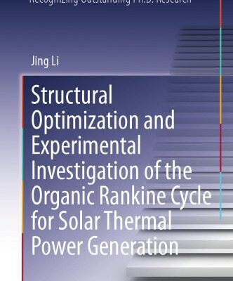 خرید و دانلود نسخه کامل کتاب Structural Optimization and Experimental Investigation of the Organic Rankine Cycle for Solar Thermal Power Generation
