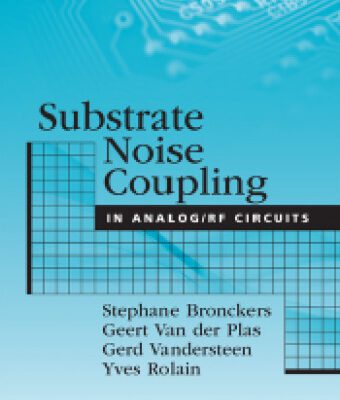 خرید و دانلود نسخه کامل کتاب Substrate Noise Coupling in Analog RF Circuits (Artech House Microwave Library)