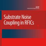 خرید و دانلود نسخه کامل کتاب Substrate Noise Coupling in RFICs (Analog Circuits and Signal Processing)