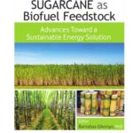 خرید و دانلود نسخه کامل کتاب Sugarcane as Biofuel Feedstock: Advances Toward a Sustainable Energy Solution