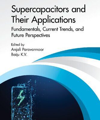 خرید و دانلود نسخه کامل کتاب Supercapacitors and Their Applications: Fundamentals, Current Trends, and Future Perspectives