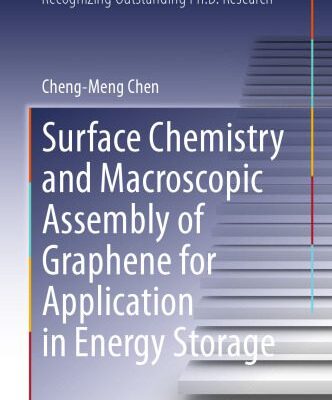 خرید و دانلود نسخه کامل کتاب Surface Chemistry and Macroscopic Assembly of Graphene for Application in Energy Storage