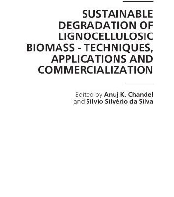 خرید و دانلود نسخه کامل کتاب Sustainable Degradation of Lignocellulosic Biomass: Techniques, Applications and Commercialization