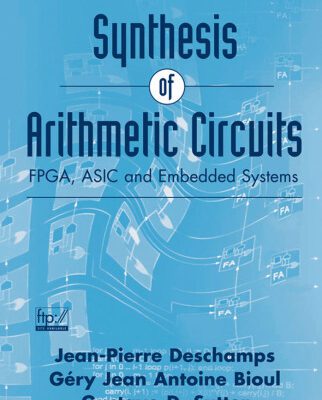 خرید و دانلود نسخه کامل کتاب Synthesis of Arithmetic Circuits: FPGA, ASIC and Embedded Systems