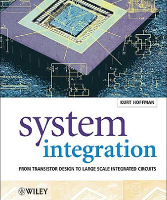 خرید و دانلود نسخه کامل کتاب System Integration: From Transistor Design to Large Scale Integrated Circuits