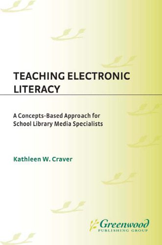 خرید و دانلود نسخه کامل کتاب Teaching Electronic Literacy: A Concepts-Based Approach for School Library Media Specialists (Greenwood Professional Guides in School Librarianship)_6905fa7a16708.jpeg خرید و دانلود نسخه کامل کتاب Teaching Electronic Literacy: A Concepts-Based Approach for School Library Media Specialists (Greenwood Professional Guides in School Librarianship)