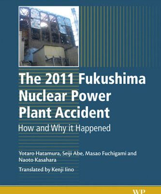 خرید و دانلود نسخه کامل کتاب The 2011 Fukushima Nuclear Power Plant Accident: How and Why It Happened