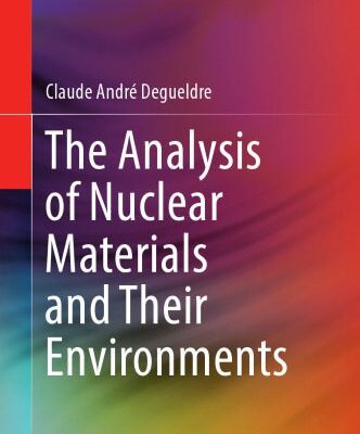 خرید و دانلود نسخه کامل کتاب The Analysis of Nuclear Materials and Their Environments