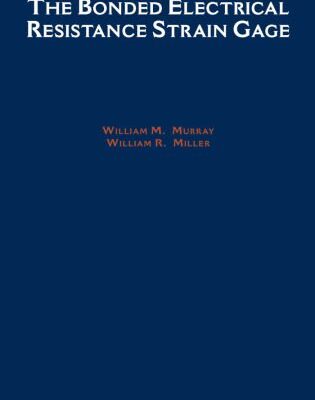 خرید و دانلود نسخه کامل کتاب The Bonded Electrical Resistance Strain Gage: An Introduction