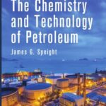 خرید و دانلود نسخه کامل کتاب The Chemistry and Technology of Petroleum
