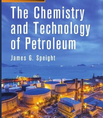 خرید و دانلود نسخه کامل کتاب The Chemistry and Technology of Petroleum
