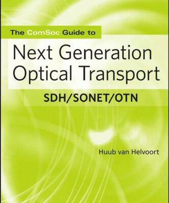 خرید و دانلود نسخه کامل کتاب The ComSoc Guide to Next Generation Optical Transport: SDH/SONET/OTN (ComSoc Guides to Communications Technologies)