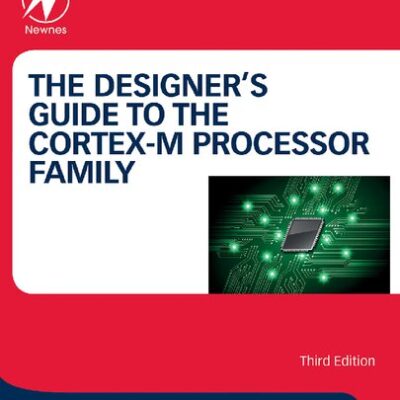خرید و دانلود نسخه کامل کتاب The Designer’s Guide to the Cortex-M Processor Family: A Tutorial Approach