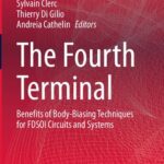 خرید و دانلود نسخه کامل کتاب The Fourth Terminal: Benefits of Body-Biasing Techniques for FDSOI Circuits and Systems