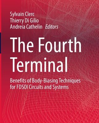 خرید و دانلود نسخه کامل کتاب The Fourth Terminal: Benefits of Body-Biasing Techniques for FDSOI Circuits and Systems