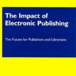 خرید و دانلود نسخه کامل کتاب The Impact of Electronic Publishing: The Future for Publishers and Librarians