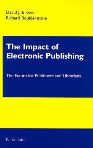 خرید و دانلود نسخه کامل کتاب The Impact of Electronic Publishing: The Future for Publishers and Librarians_690612566c76d.jpeg خرید و دانلود نسخه کامل کتاب The Impact of Electronic Publishing: The Future for Publishers and Librarians