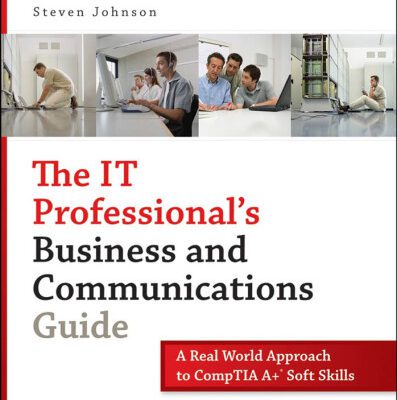خرید و دانلود نسخه کامل کتاب The IT professional’s business and communications guide: a real-world approach to Comp TIA A+ soft skills