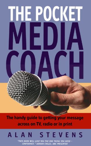 خرید و دانلود نسخه کامل کتاب The Pocket Media Coach: The Handy Guide to Getting Your Message Across on TV, Radio or in Print_69079fb958b45.jpeg خرید و دانلود نسخه کامل کتاب The Pocket Media Coach: The Handy Guide to Getting Your Message Across on TV, Radio or in Print