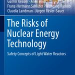 خرید و دانلود نسخه کامل کتاب The Risks of Nuclear Energy Technology: Safety Concepts of Light Water Reactors