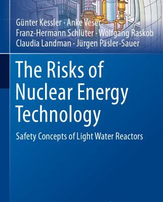 خرید و دانلود نسخه کامل کتاب The Risks of Nuclear Energy Technology: Safety Concepts of Light Water Reactors