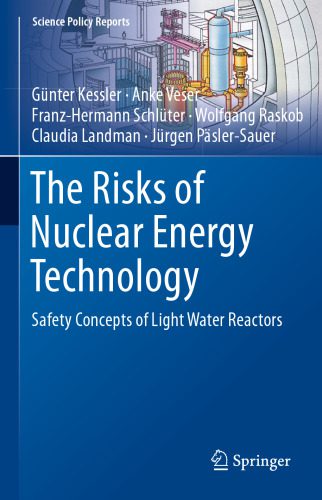 خرید و دانلود نسخه کامل کتاب The Risks of Nuclear Energy Technology: Safety Concepts of Light Water Reactors_69241a6619e75.jpeg خرید و دانلود نسخه کامل کتاب The Risks of Nuclear Energy Technology: Safety Concepts of Light Water Reactors