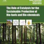 خرید و دانلود نسخه کامل کتاب The Role of Catalysis for the Sustainable Production of Bio-fuels and Bio-chemicals