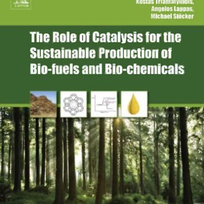 خرید و دانلود نسخه کامل کتاب The Role of Catalysis for the Sustainable Production of Bio-fuels and Bio-chemicals