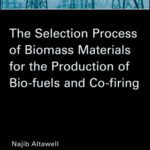 خرید و دانلود نسخه کامل کتاب The Selection Process of Biomass Materials for the Production of Bio-Fuels and Co-firing
