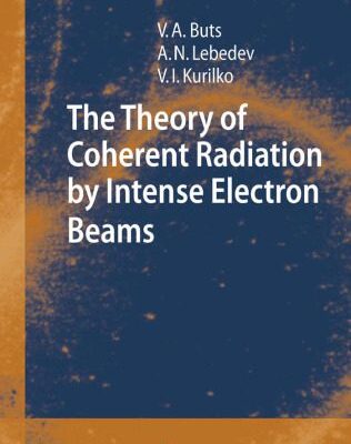خرید و دانلود نسخه کامل کتاب The Theory of Coherent Radiation by Intense Electron Beams (Particle Acceleration and Detection)