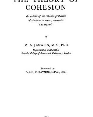 خرید و دانلود نسخه کامل کتاب The Theory of Cohesion. An Outline of the Cohesive Properties of Electrons in Atoms, Molecules and Crystals