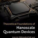 خرید و دانلود نسخه کامل کتاب Theoretical Foundations of Nanoscale Quantum Devices