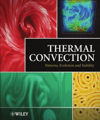 خرید و دانلود نسخه کامل کتاب Thermal Convection: Patterns, Evolution and Stability
