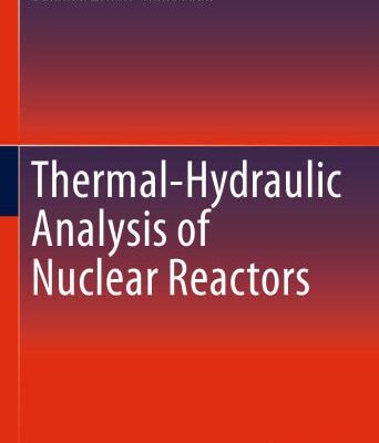خرید و دانلود نسخه کامل کتاب Thermal-Hydraulic Analysis of Nuclear Reactors