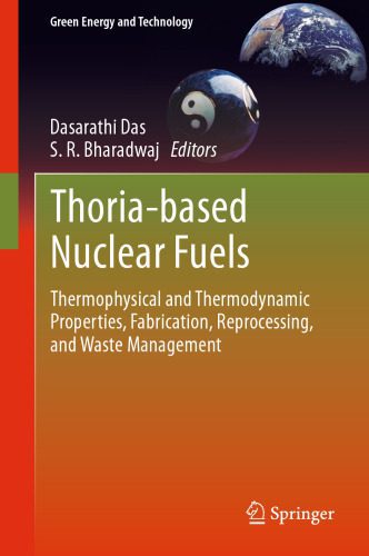 خرید و دانلود نسخه کامل کتاب Thoria-based Nuclear Fuels: Thermophysical and Thermodynamic Properties, Fabrication, Reprocessing, and Waste Management_69231fbf1049b.jpeg خرید و دانلود نسخه کامل کتاب Thoria-based Nuclear Fuels: Thermophysical and Thermodynamic Properties, Fabrication, Reprocessing, and Waste Management