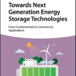 خرید و دانلود نسخه کامل کتاب Towards Next Generation Energy Storage Technologies From Fundamentals to Commercial Applications