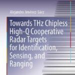 خرید و دانلود نسخه کامل کتاب Towards THz Chipless High-Q Cooperative Radar Targets for Identification, Sensing, and Ranging