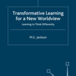 خرید و دانلود نسخه کامل کتاب Transformative Learning for a New Worldview: Learning to Think Differently