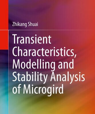 خرید و دانلود نسخه کامل کتاب Transient Characteristics, Modelling and Stability Analysis of Microgird