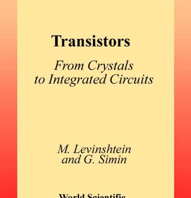 خرید و دانلود نسخه کامل کتاب Transistors: From Crystals to Integrated Circuits