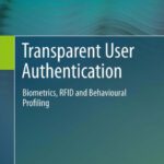 خرید و دانلود نسخه کامل کتاب Transparent User Authentication: Biometrics, RFID and Behavioural Profiling