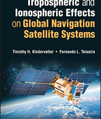 خرید و دانلود نسخه کامل کتاب Tropospheric and Ionospheric Effects on Global Navigation Satellite Systems
