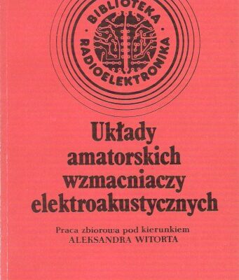 خرید و دانلود نسخه کامل کتاب Układy amatorskich wzmacniaczy elektroakustycznych