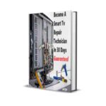 خرید و دانلود نسخه کامل کتاب Ultimate Guide to Smart TV Troubleshooting & Repairs: The Complete Flat Screen TV Repair Manual: Learn to Fix Led/Lcd/Oled/Qled/Ultra HD/ TV’s Like a Pro