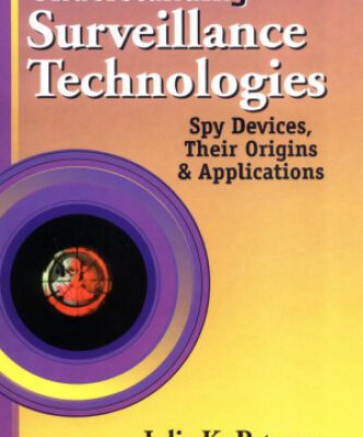 خرید و دانلود نسخه کامل کتاب Understanding Surveillance Technologies: Spy Devices, Their Origins & Applications