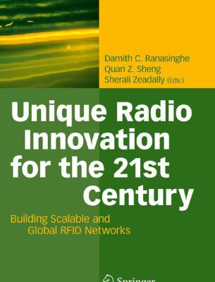 خرید و دانلود نسخه کامل کتاب Unique Radio Innovation for the 21st Century: Building Scalable and Global RFID Networks
