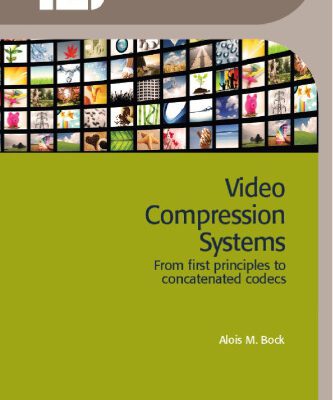 خرید و دانلود نسخه کامل کتاب Video Compression Systems: From first principles to concatenated codecs (Iet Telecommuncations)